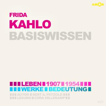 [German] - Frida Kahlo (1907-1954) - Leben, Werk, Bedeutung - Basiswissen (Ungekürzt)