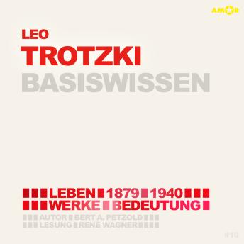 [German] - Leo Trotzki (1879-1940) - Leben, Werk, Bedeutung - Basiswissen (Ungekürzt)