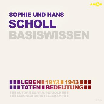 [German] - Sophie und Hans Scholl (1921/18-1943) - Leben, Taten, Bedeutung - Basiswissen (Ungekürzt)