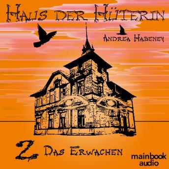 [German] - Haus der Hüterin: Band 2 - Das Erwachen: Fantasy-Serie