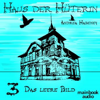 [German] - Haus der Hüterin: Band 3 - Das leere Bild: Fantasy-Serie
