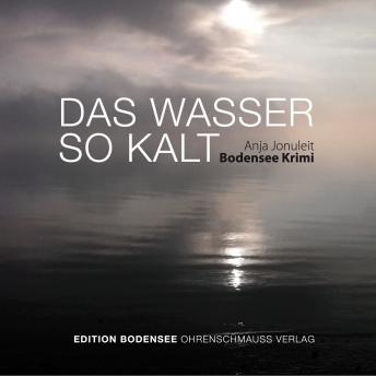 [German] - Das Wasser so kalt: Ein Bodensee Krimi