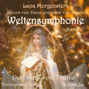 [German] - Weltensymphonie Band 6: Der Wald von Volara