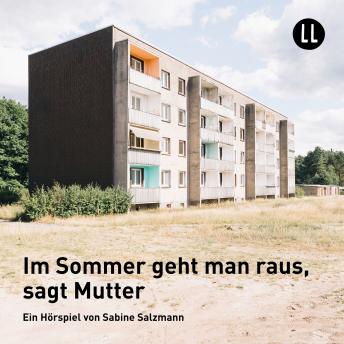 [German] - Im Sommer geht man raus, sagt Mutter (Hörspiel)