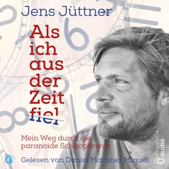 [German] - Als ich aus der Zeit fiel: Mein Weg durch die paranoide Schizophrenie