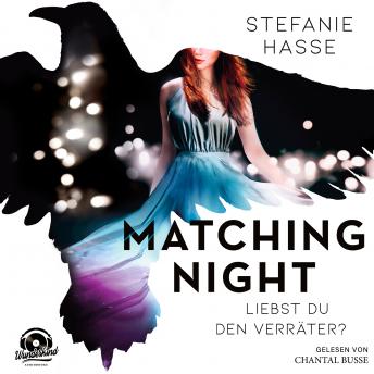 [German] - Liebst du den Verräter? - Matching Night, Band 2 (ungekürzt)