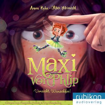 [German] - Maxi von Phlip (1). Vorsicht, Wunschfee!
