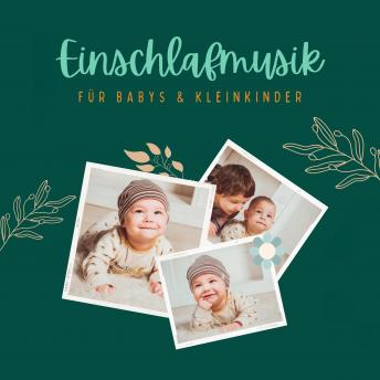 [German] - Einschlafmusik für Babys & Kleinkinder: 9 neurologisch wirksame Klangwelten, die Sie und Ihr Baby zuverlässig in den Schlaf begleiten