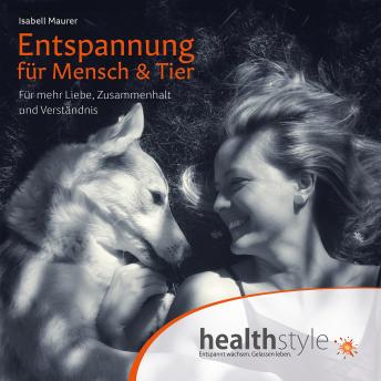 [German] - Entspannung für Mensch & Tier: Für mehr Liebe, Zusammenhalt und Verständnis