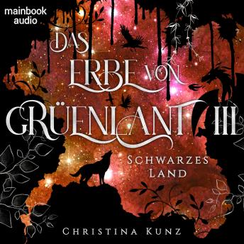 [German] - Das Erbe von Grüenlant. Band 3: Schwarzes Land: Fantasy-Serie