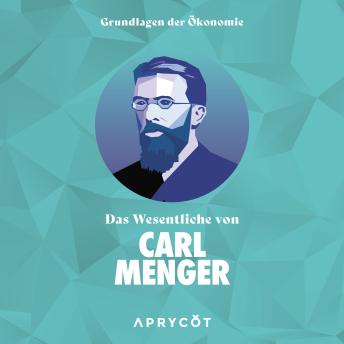 [German] - Grundlagen der Ökonomie: Das Wesentliche von Carl Menger: Die Ursprünge des Geldes – Eine Abhandlung über die Entstehung von Geld, Preis und Wert