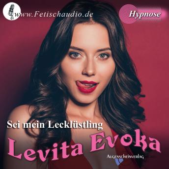 [German] - Sei mein Lecklüstling: Eine erotische Hypnose