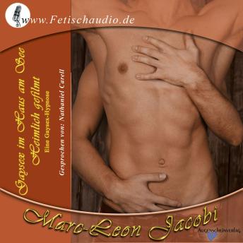 [German] - Gaysex im Haus am See: Heimlich gefilmt - Eine Gaysex-Hypnose