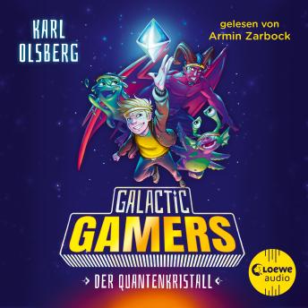 [German] - Galactic Gamers (Band 1) - Der Quantenkristall: Spannendes Abenteuer für Kinder, in dem Computerspiele auf die Realität treffen
