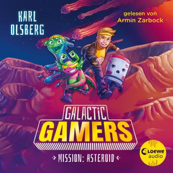 [German] - Galactic Gamers (Band 2) - Mission: Asteroid: Spannendes Abenteuer für Kinder, in dem Computerspiele auf die Realität treffen