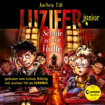 Luzifer junior (Band 6) - Schule ist die Hölle: Erlebe, wie sich der Sohn des Teufels in der Schule 