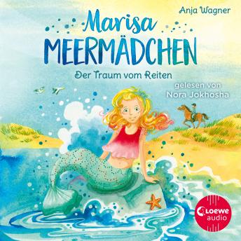 Marisa Meermädchen (Band 1) - Der Traum vom Reiten: Auftakt der liebevollen Kinderbuch-Reihe ab 8 Ja