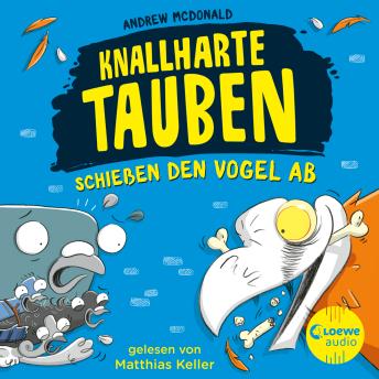 [German] - Knallharte Tauben schießen den Vogel ab (Band 3): Ein verrückter Kinderkrimi mit den besten Ermittlern der Stadt - Hörbuch ab 8 Jahren