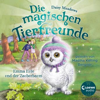 [German] - Die magischen Tierfreunde (Band 11) - Emma Eule und der Zauberbaum: Diese Reihe lässt jedes Kinderherz höher schlagen.