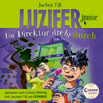 [German] - Luzifer Junior (Band 13) - Ein Direktor dreht durch: Erlebe, wie sich der Sohn des Teufels in der Schule schlägt! Höllisch lustiges Hörbuch für Kinder ab 10 Jahren