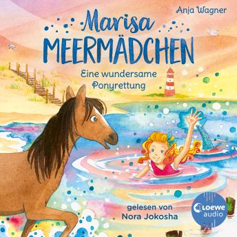 [German] - Marisa Meermädchen (Band 4) - Eine wundersame Ponyrettung: Liebevolle Kinderbuch-Reihe zum Hören ab 8 Jahren