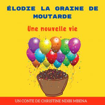 [French] - Élodie la Graine de Moutarde: Une nouvelle vie