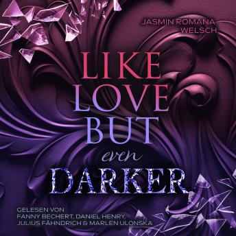 [German] - LIKE LOVE BUT even DARKER: Like Love Reihe 3