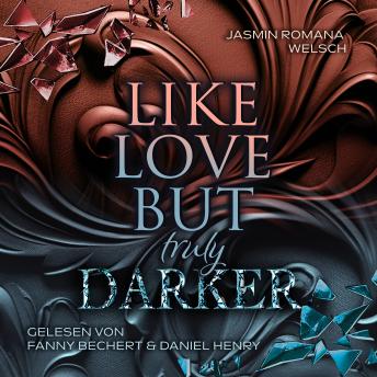 [German] - LIKE LOVE BUT truly DARKER: Like Love Reihe 5