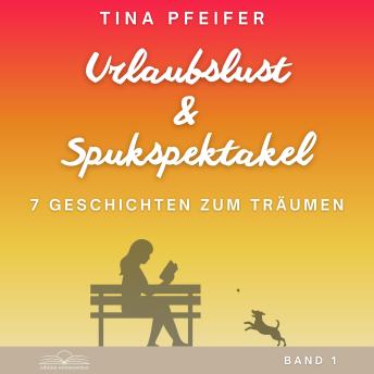 [German] - Urlaubslust & Spukspektakel: 7 Geschichten zum Träumen
