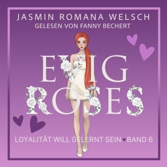 [German] - Evig Roses: Loyalität will gelernt sein (Evig Roses Band 6)