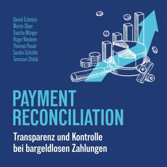 [German] - Payment Reconciliation - Transparenz und Kontrolle bei bargeldlosen Zahlungen: Ein umfassender Ratgeber für die Abstimmung von Kartenzahlungen, die Optimierung von Buchhaltungsprozessen und die Vorbereitung auf Audits.