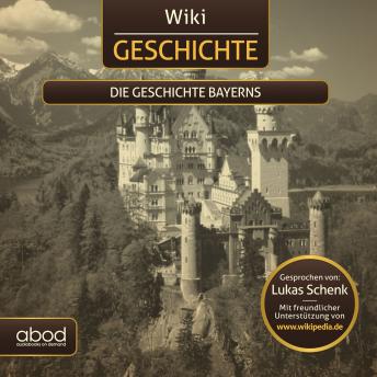 Download Wiki Wissen - Die Geschichte Bayerns by Wikipedia