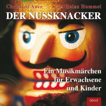 [German] - Der Nussknacker: Ein Musikmärchen für Erwachsene und Kinder