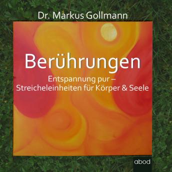 [German] - Berührungen: Entspannung pur - Streicheleinheiten für Körper & Seele