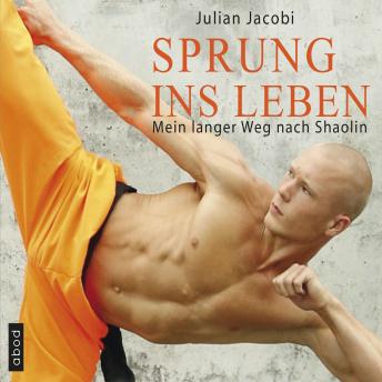 [German] - Sprung ins Leben: Mein langer Weg nach Shaolin