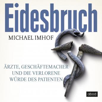 [German] - Eidesbruch: Ärzte, Geschäftemacher und die verlorene Würde des Patienten