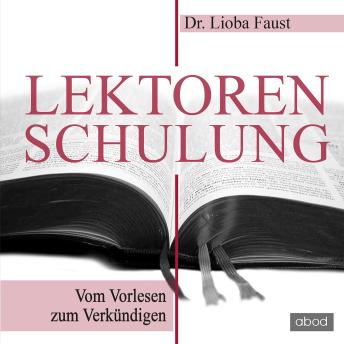 Download Lektorenschulung: Vom Vorlesen zum Verkündigen by Lioba Faust