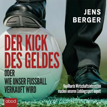 [German] - Der Kick des Geldes oder wie unser Fußball verkauft wird