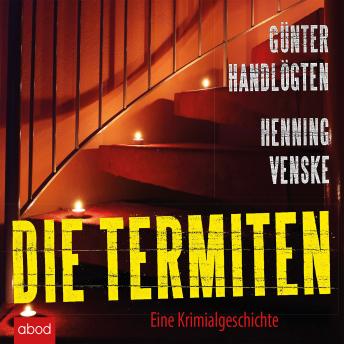 [German] - Die Termiten: Eine Kriminalgeschichte