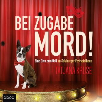 [German] - Bei Zugabe Mord!: Eine Diva ermittelt im Salzburger Festspielhaus