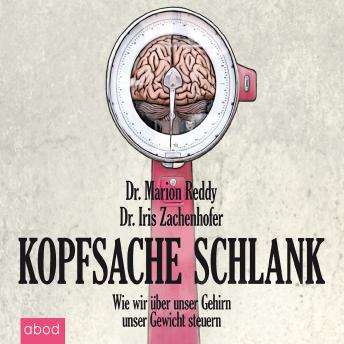 [German] - Kopfsache schlank: Wie wir über unser Gehirn unser Gewicht steuern