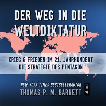 [German] - Der Weg in die Weltdiktatur: Krieg und Frieden im 21. Jahrhundert. Die Strategie des Pentagon