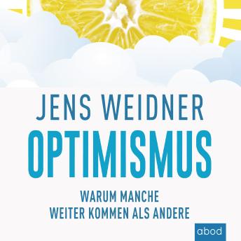 [German] - Optimismus: Warum manche weiter kommen als andere
