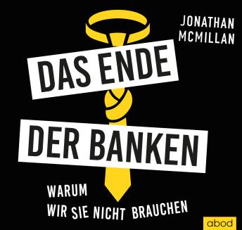 [German] - Das Ende der Banken: Warum wir sie nicht brauchen