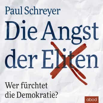 [German] - Die Angst der Eliten: Wer fürchtet die Demokratie?