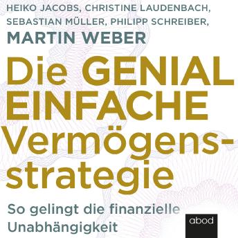 [German] - Die genial einfache Vermögensstrategie: So gelingt die finanzielle Unabhängigkeit