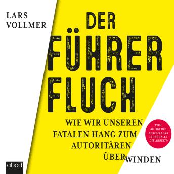 [German] - Der Führerfluch: Wie wir unseren fatalen Hang zum Autoritären überwinden