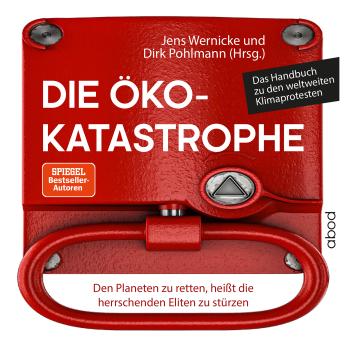 [German] - Die Öko-Katastrophe: Den Planeten zu retten, heißt die herrschenden Eliten zu stürzen