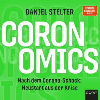 [German] - Coronomics: Nach dem Corona-Schock: Neustart aus der Krise