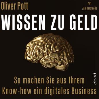 [German] - Wissen zu Geld: So machen Sie aus Ihrem Know-how ein digitales Business